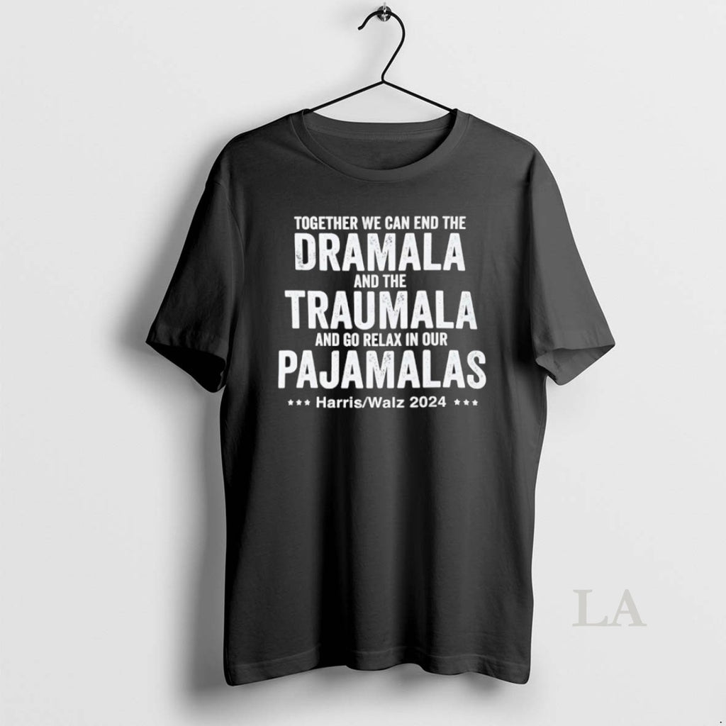 Original Together We Can End The Dramala And The Traumala And Go Relax In Our