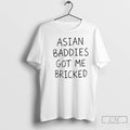 Premium Asian Baddies Got Me Bricked