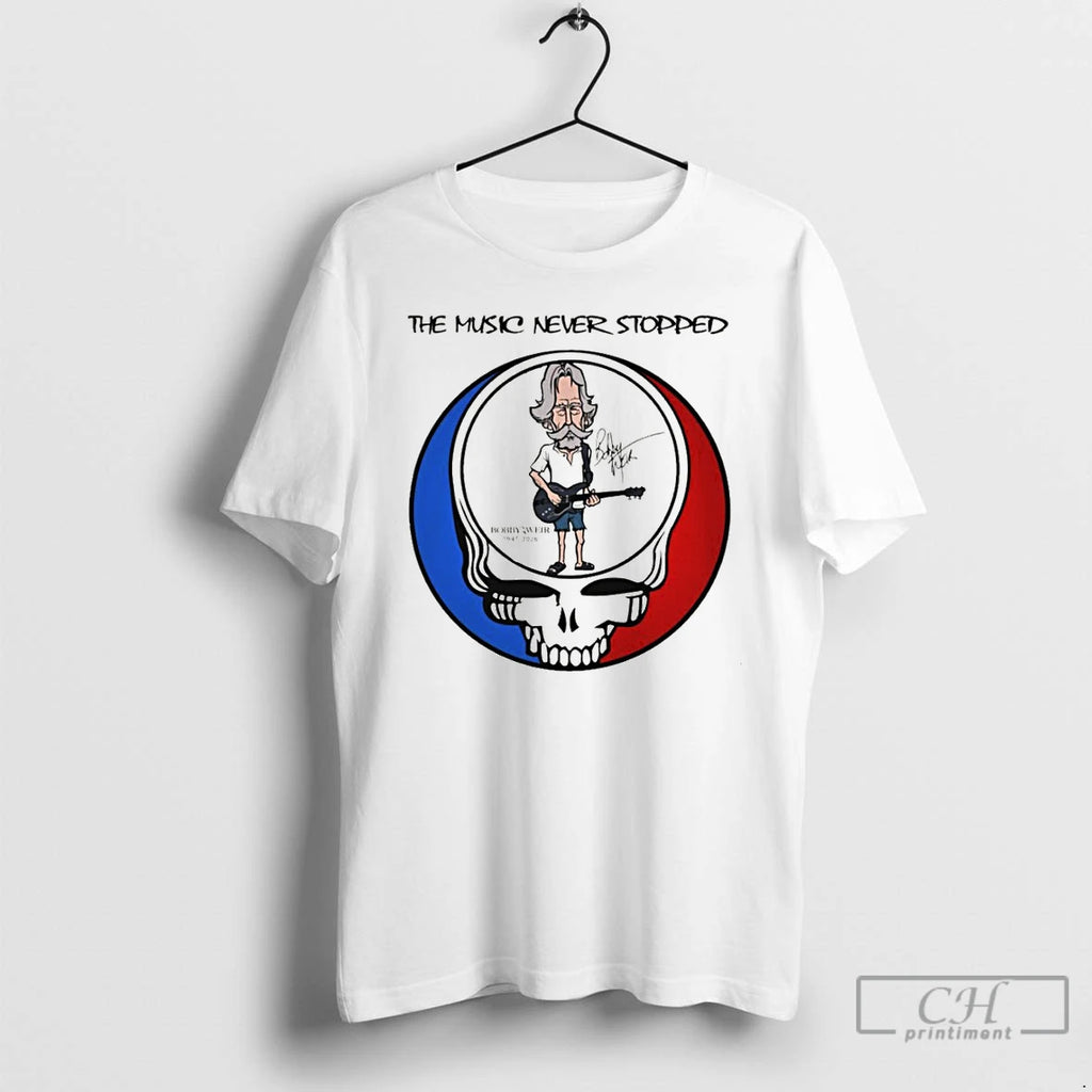 Premium Bob Weir Grateful Dad 1947 2026 Signature The Music Never Stopped T Shirts Sweater