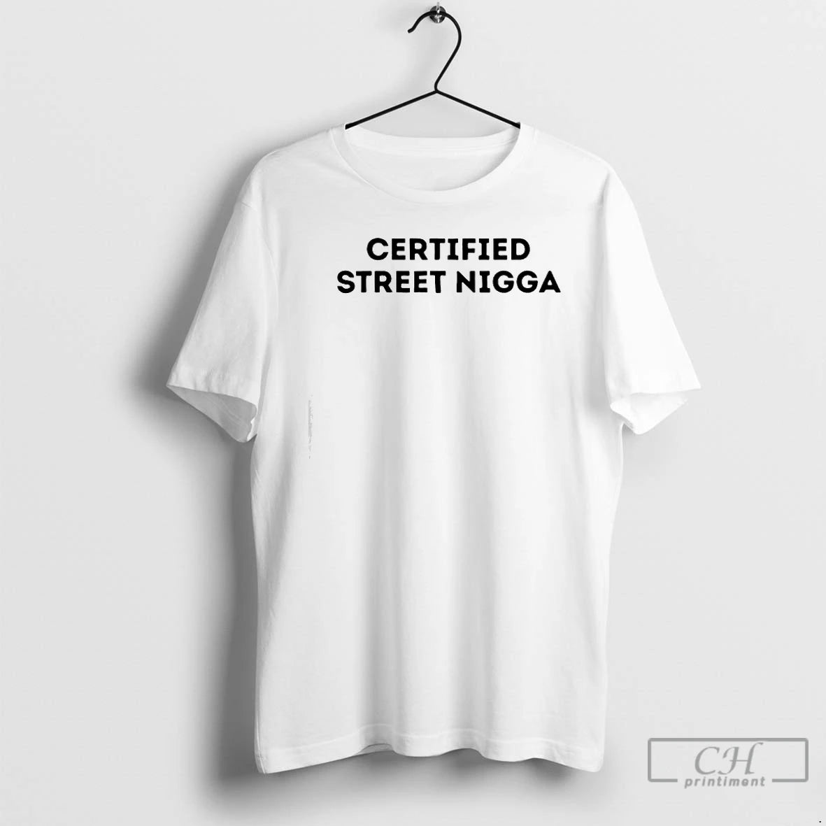 Premium Certified Street Nigga