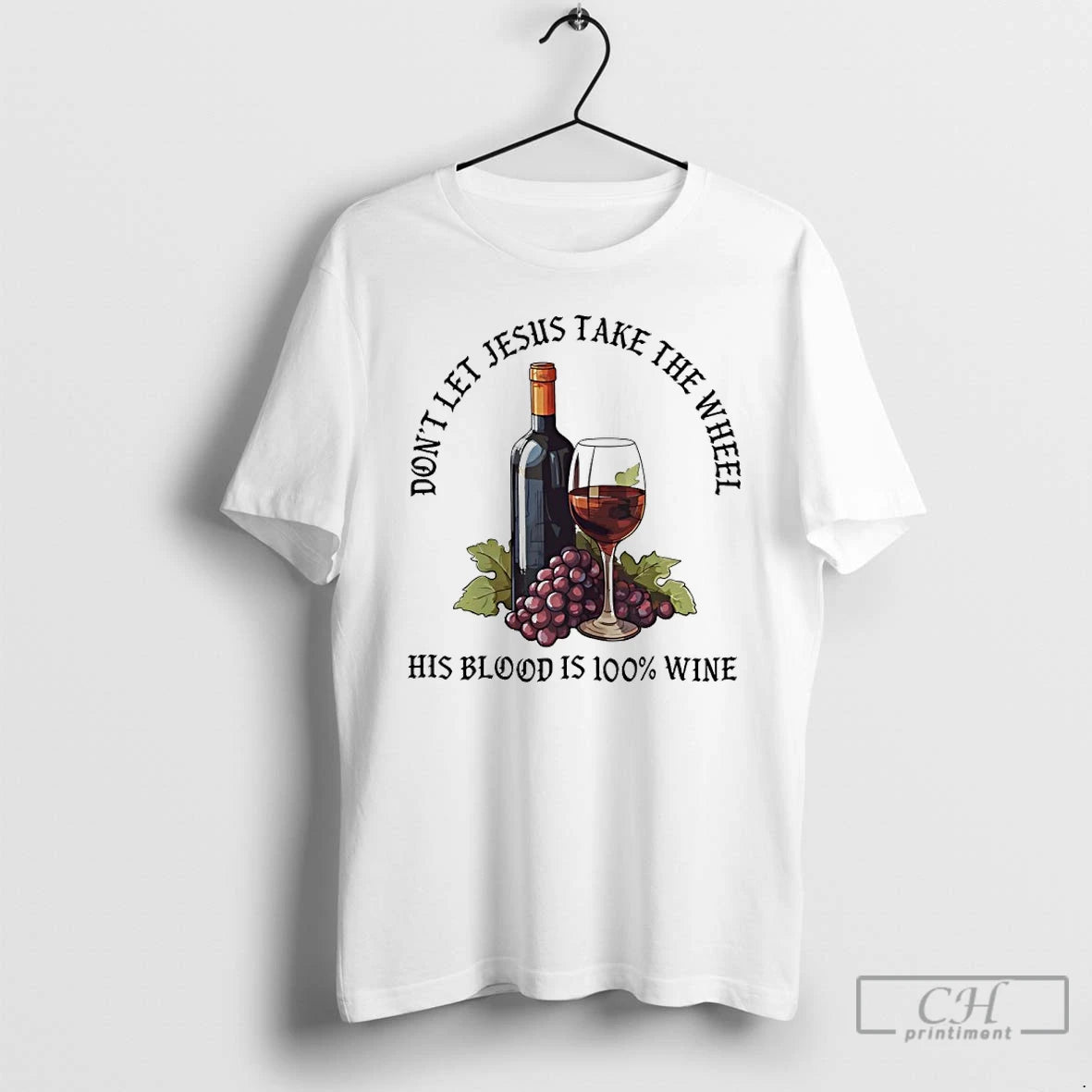Premium Dont Let Jesus Take The Wheel His Blood Is 100 Wine T Shirts Sweater
