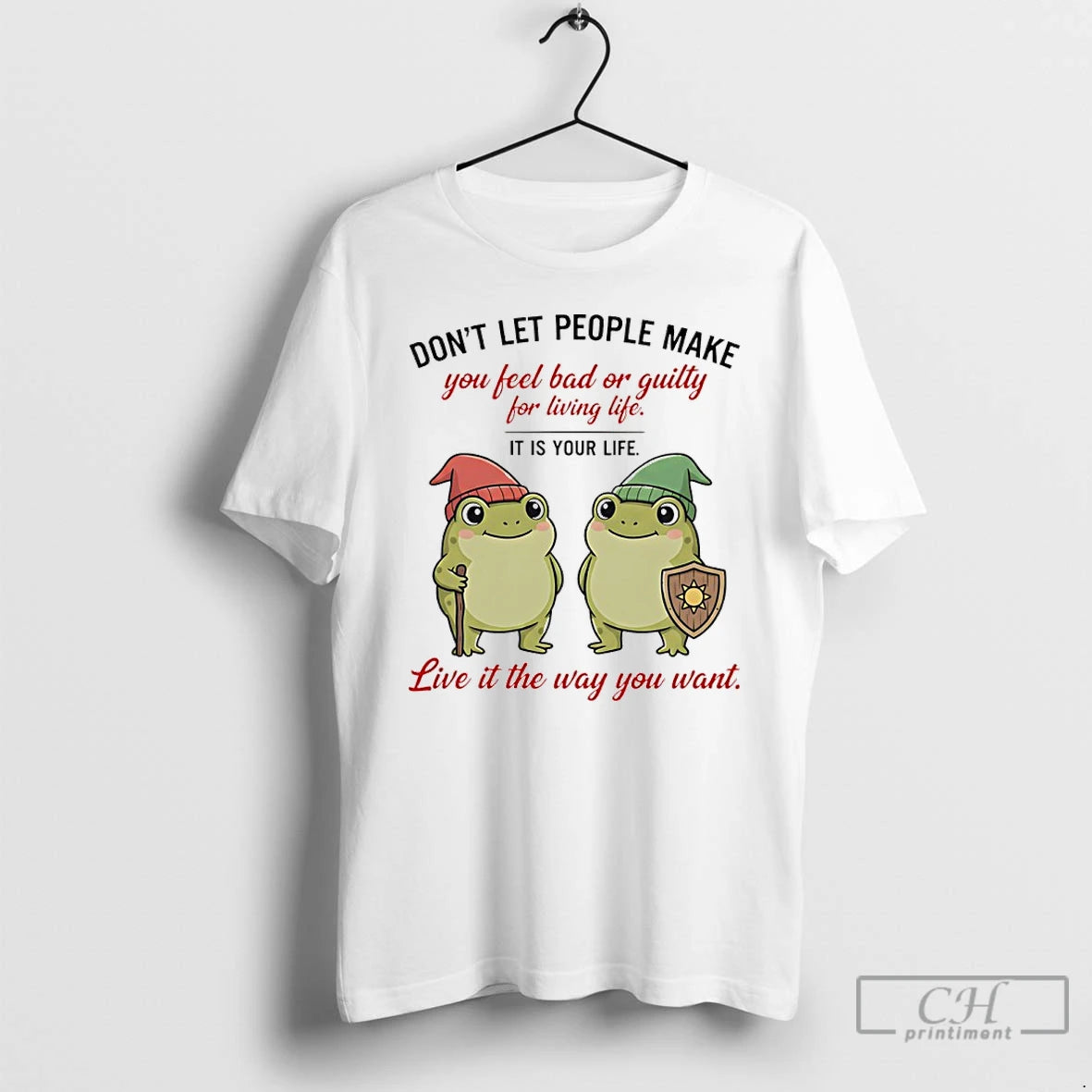 Premium Frog Dont Let People Make You Feel Bad Or Guilty For Living Life It