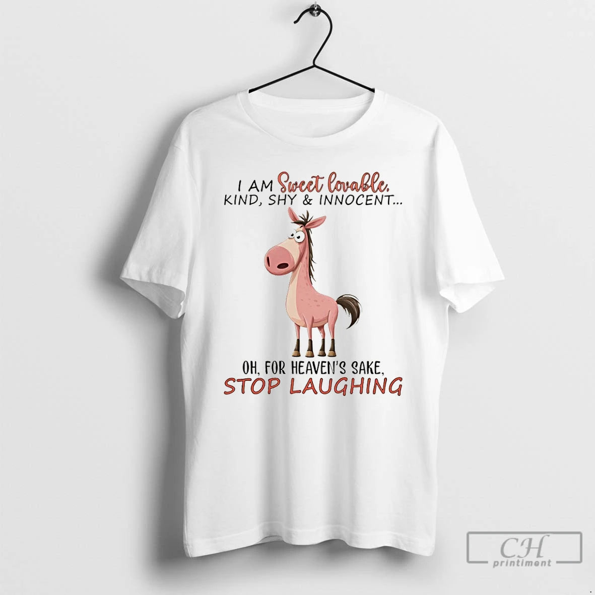 Premium Funny Horse I Am Sweet Lovable Kind Shy Innocent Oh For Heavens Sake Stop