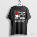 Premium Gnome I Dont Care If People Talk Shit About Me