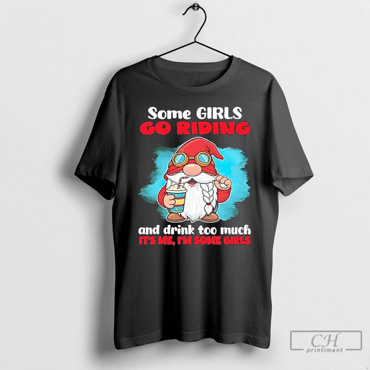 Premium Gnome Some Girls Go Riding And Drink Too Much Its Me T Shirts Sweater