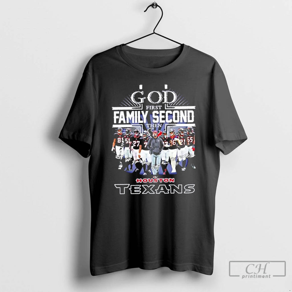 Premium God First Family Second Then Houston Texans Team Players