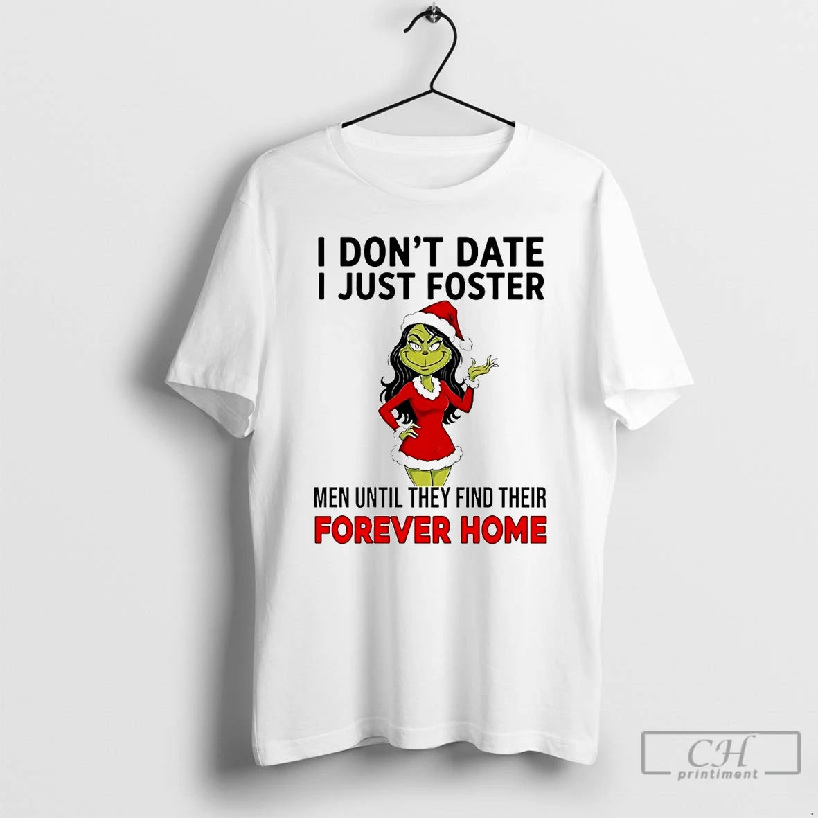 Premium Grinch I Dont Date I Just Foster Forever Home Christmas
