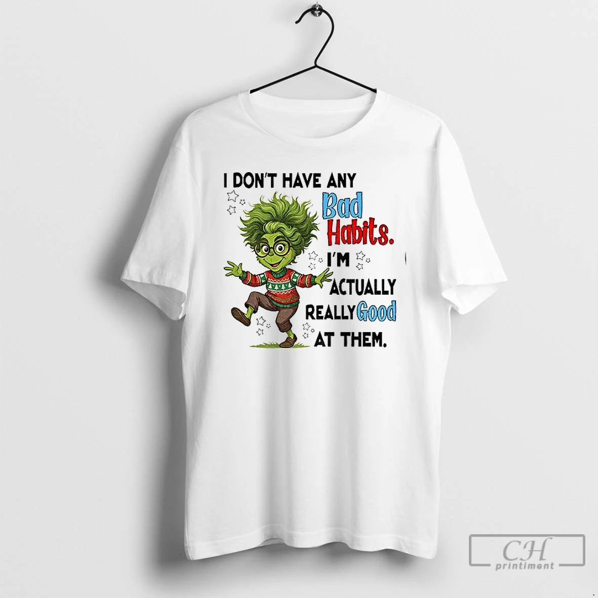 Premium Grinch Santa I Dont Have Any Bad Habits Im Actually Really Good At Them