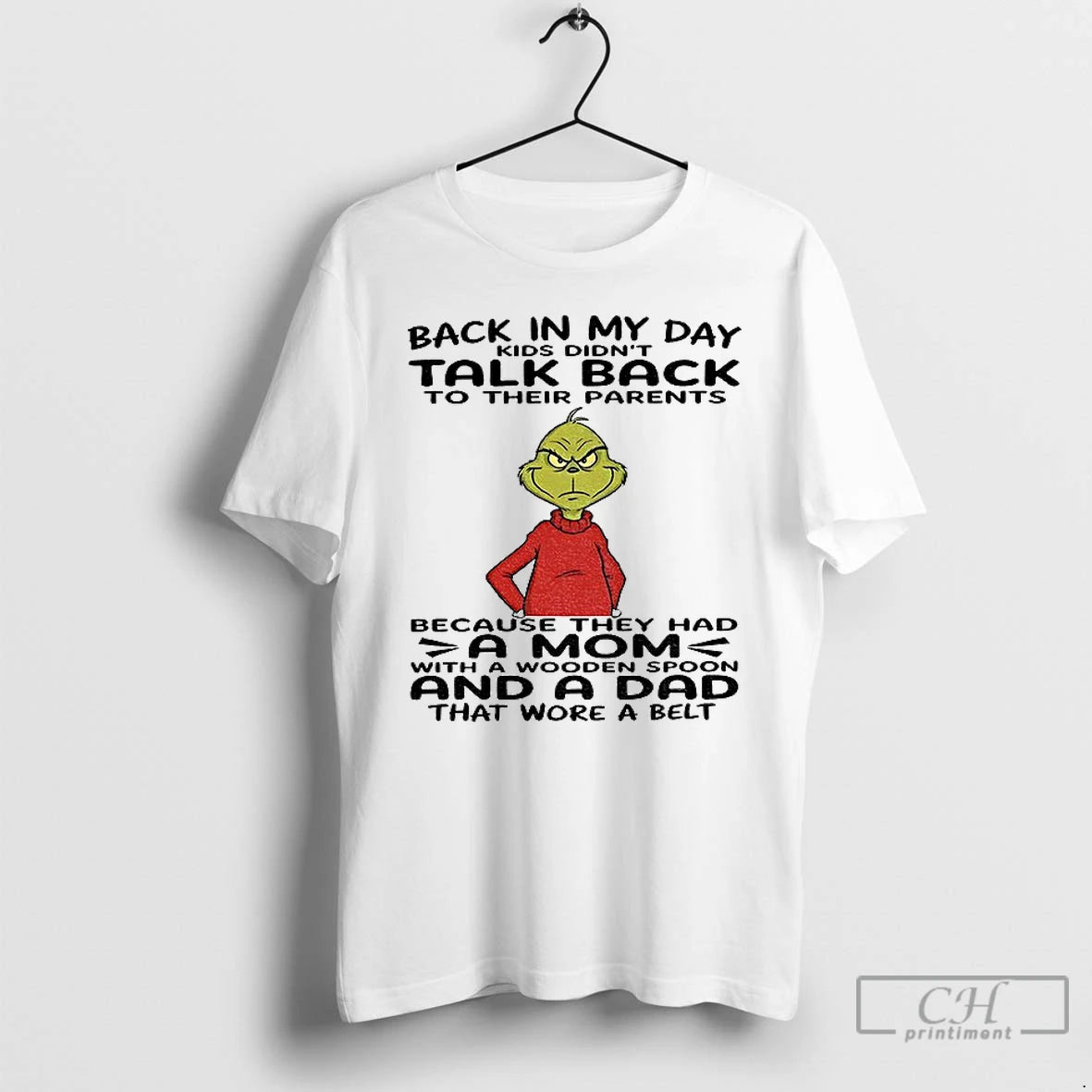 Premium Grinch Back In My Day Kids Didnt Talk Back To Their Parents Because They