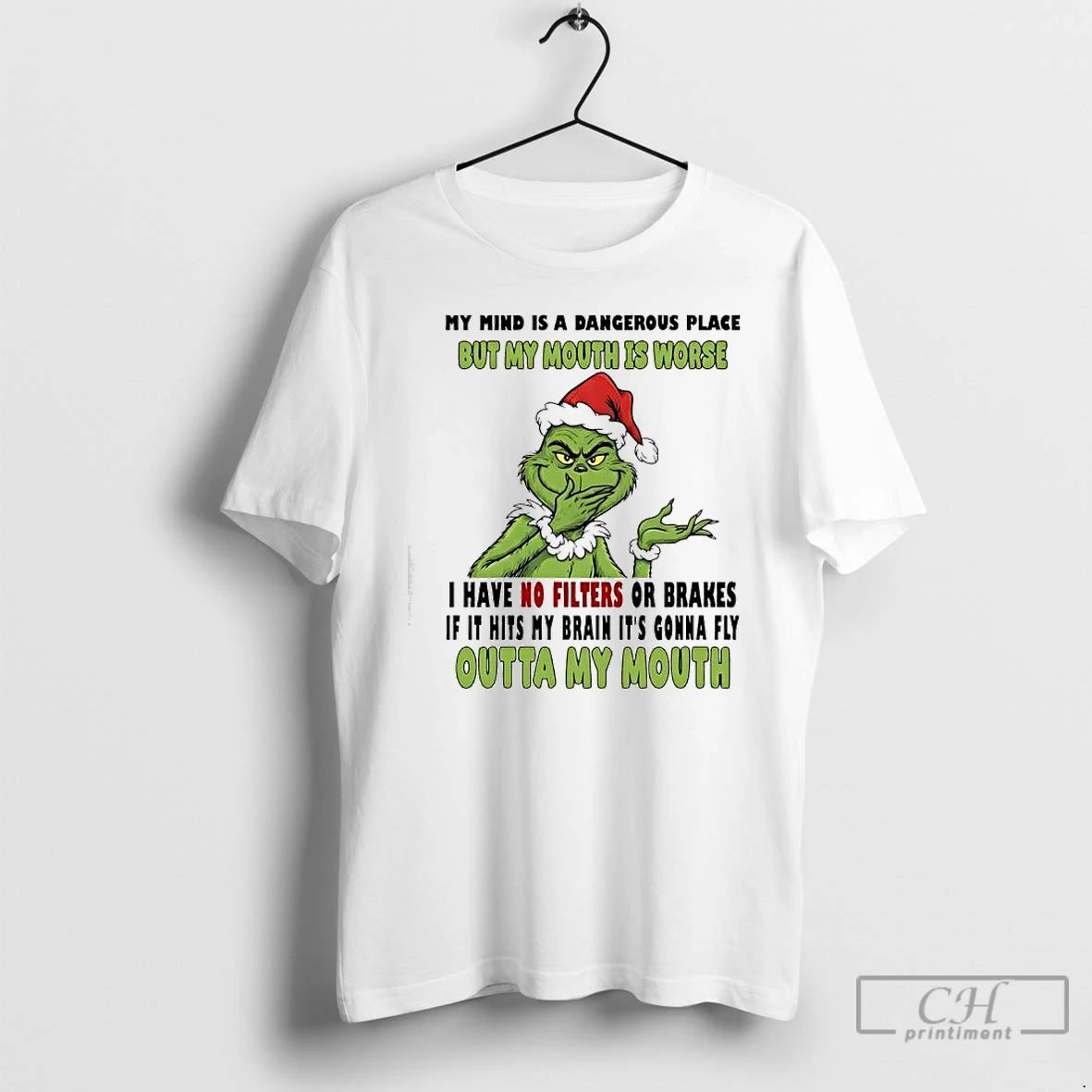 Premium Grinch My Mind Is A Dangerous Place But My Mouth Is Worse Outta My