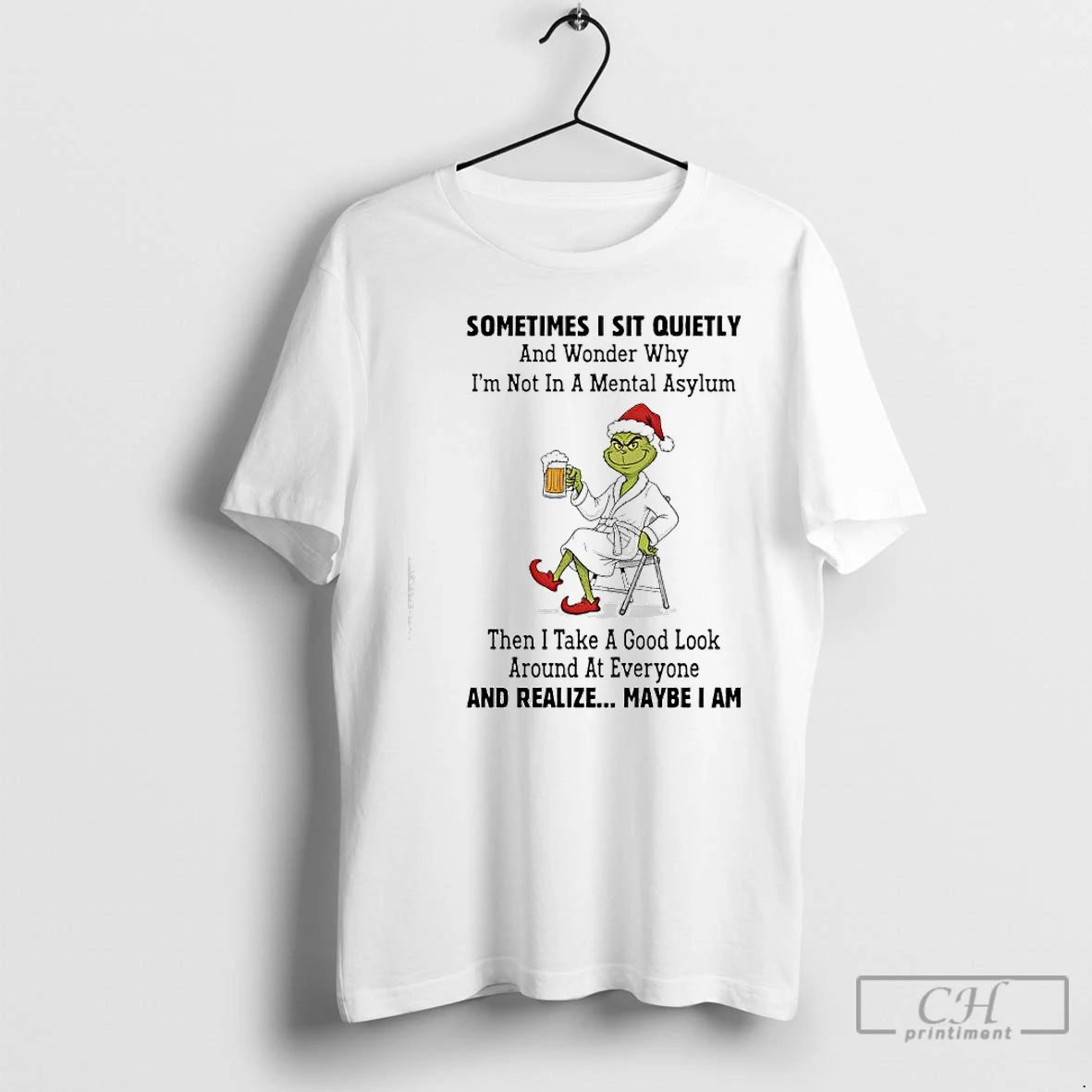 Premium Grinch Sometimes I Sit Quietly Maybe I Am
