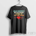 Premium Hello Darkness My Old Friend I Stood Up Too Fast Again T Shirts Sweater