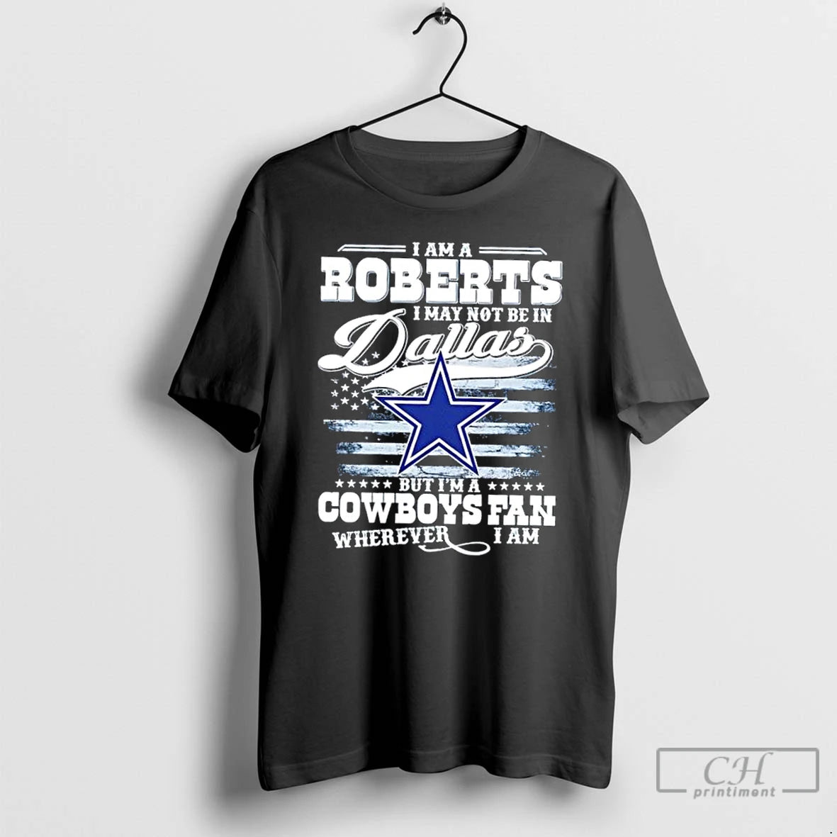 Premium I Am A Roberts I May Not Be In Dallas But Im A Cowboys