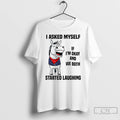Premium I Asked Myself If Im Okay And We Both Started Laughing Horse T Shirts
