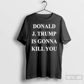 Premium Jimmy Kimmel Donald J Trump Is Gonna Kill You