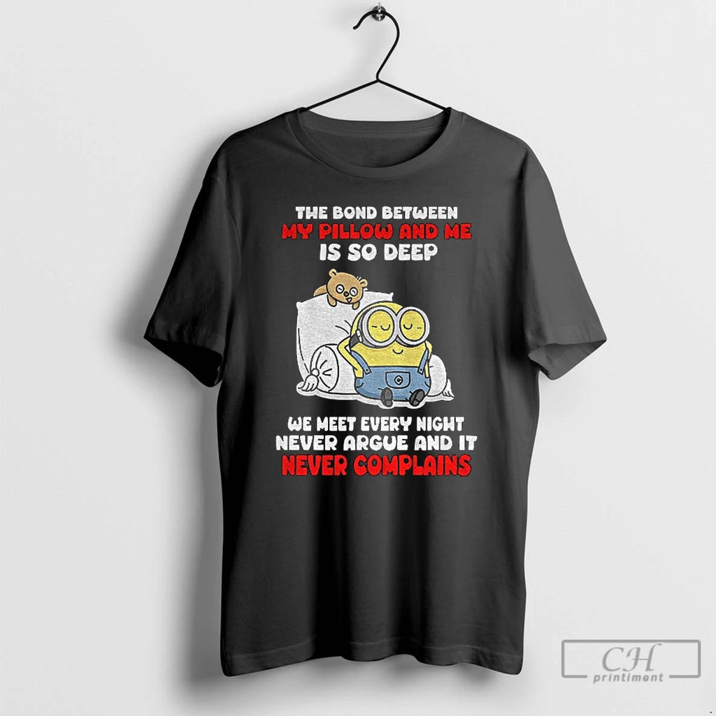 Premium Minion The Bond Between My Pillow And Me Is So Deep We Meet Every