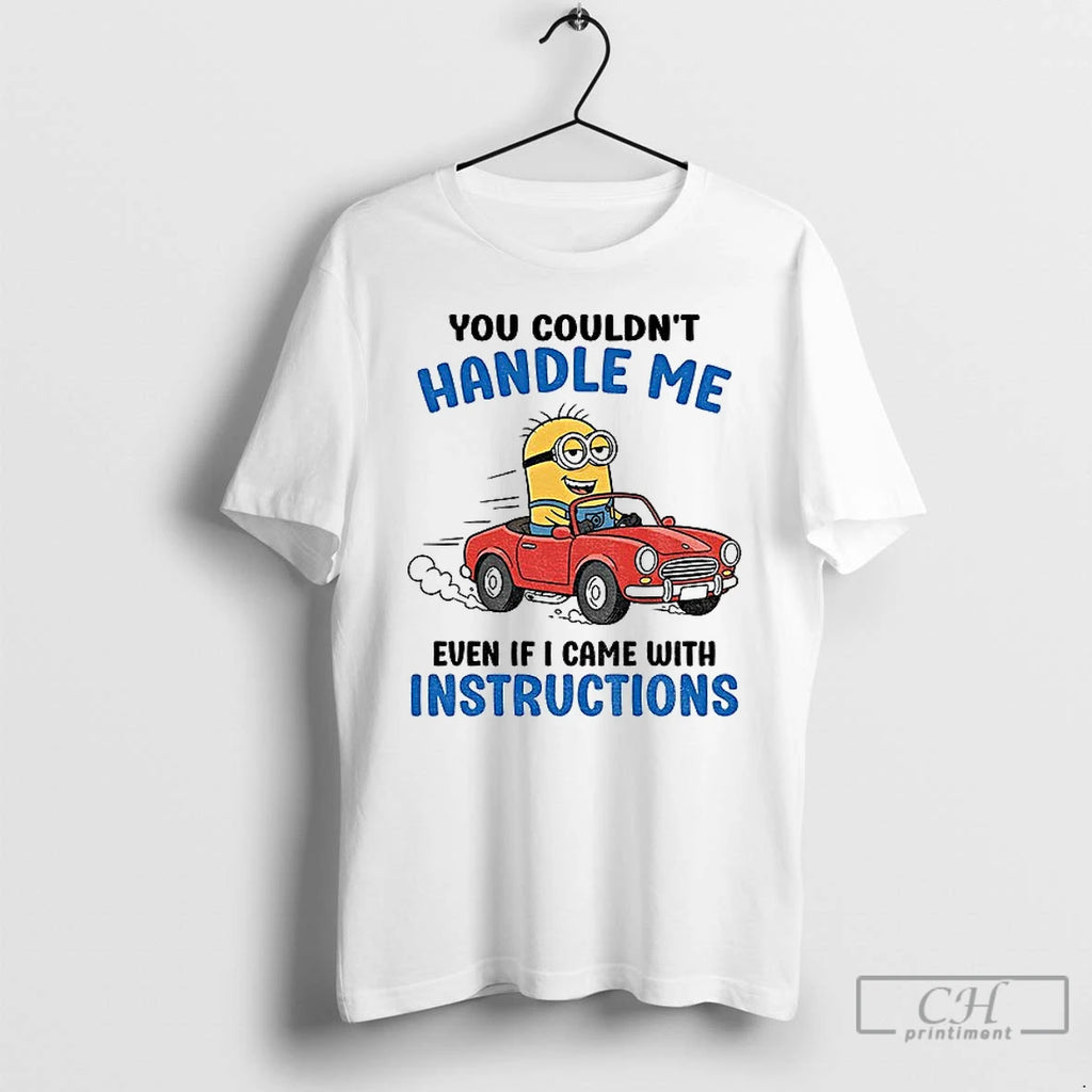 Premium Minion You Couldnt Handle Me Even If I Came With Instructions T Shirts Sweater