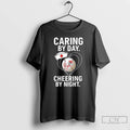 Premium New York Yankees Caring By Day Cheering By Night