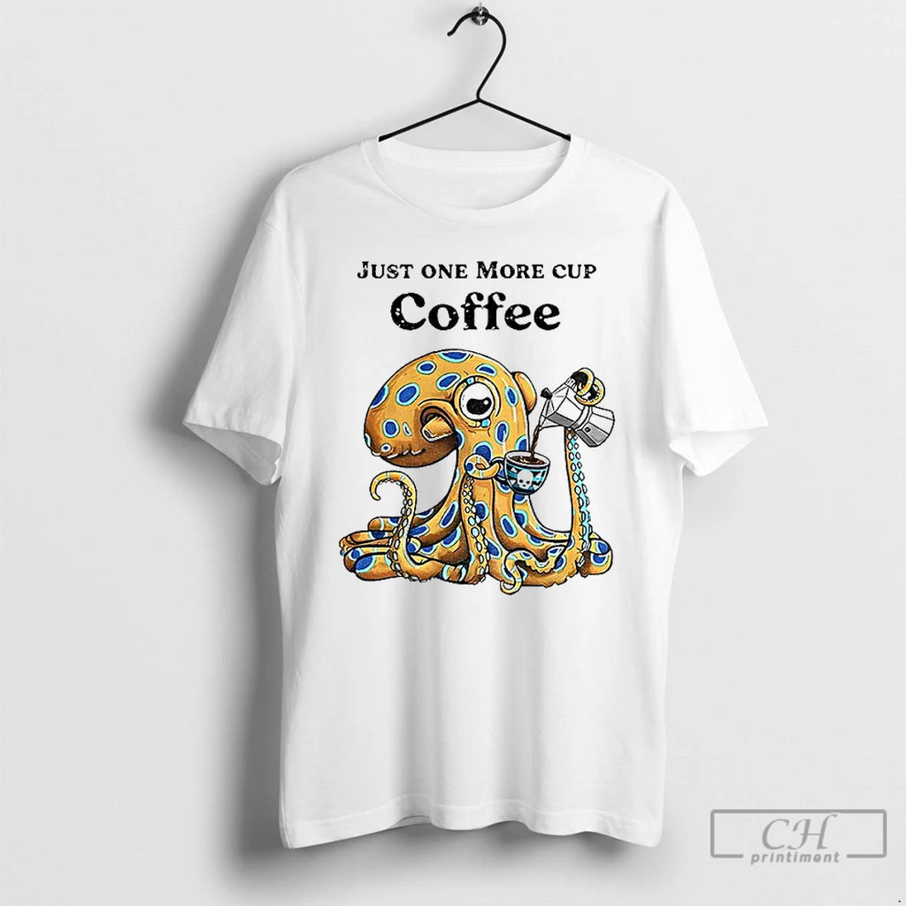 Premium Octopus Just One More Cup Coffee