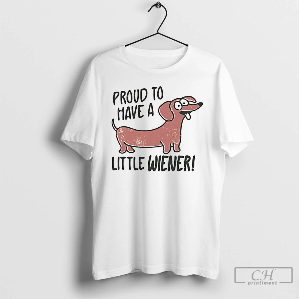 Premium Proud To Have A Little Wiener