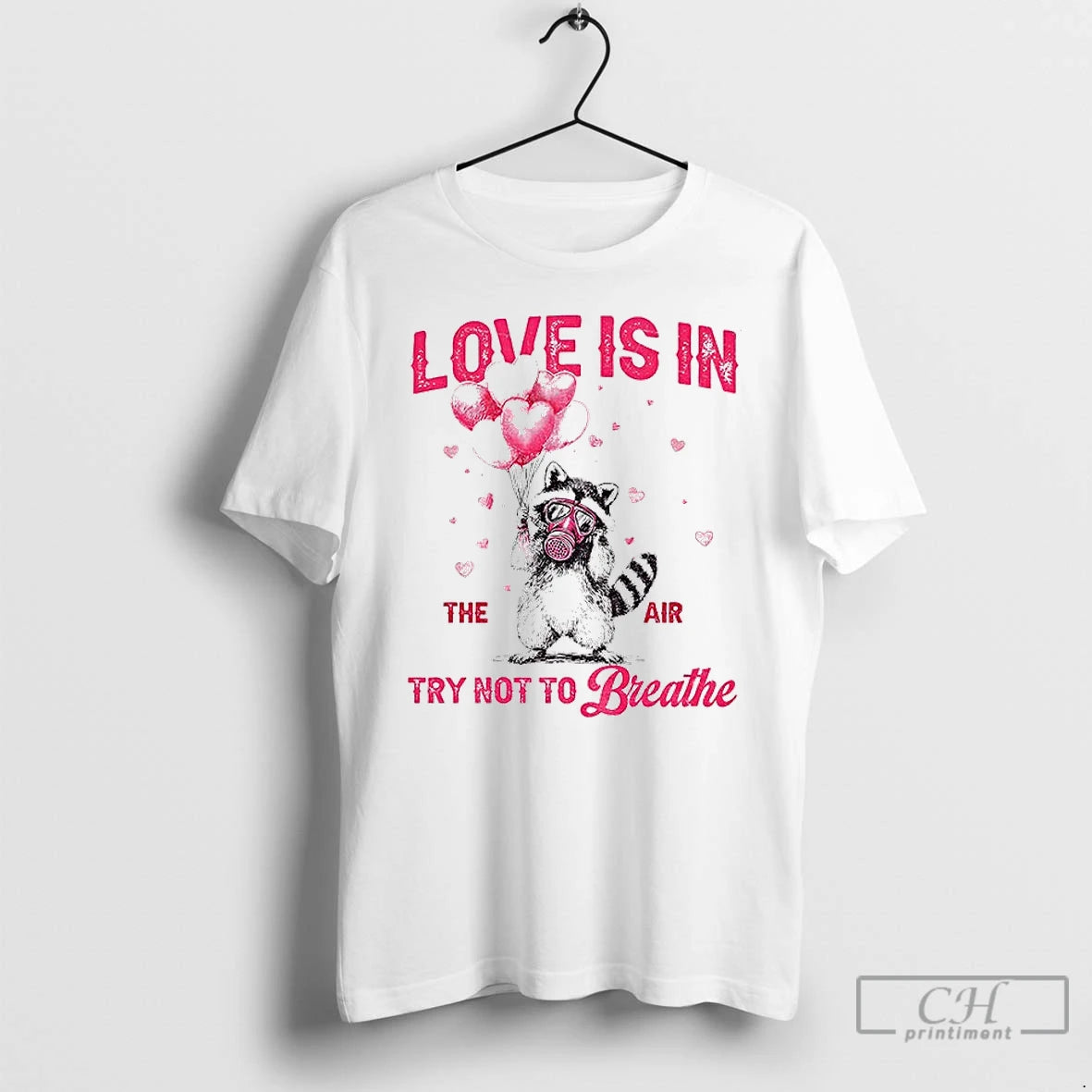 Premium Raccoon Valentines Day Love Is In The Air Try Not To Breathe T Shirts