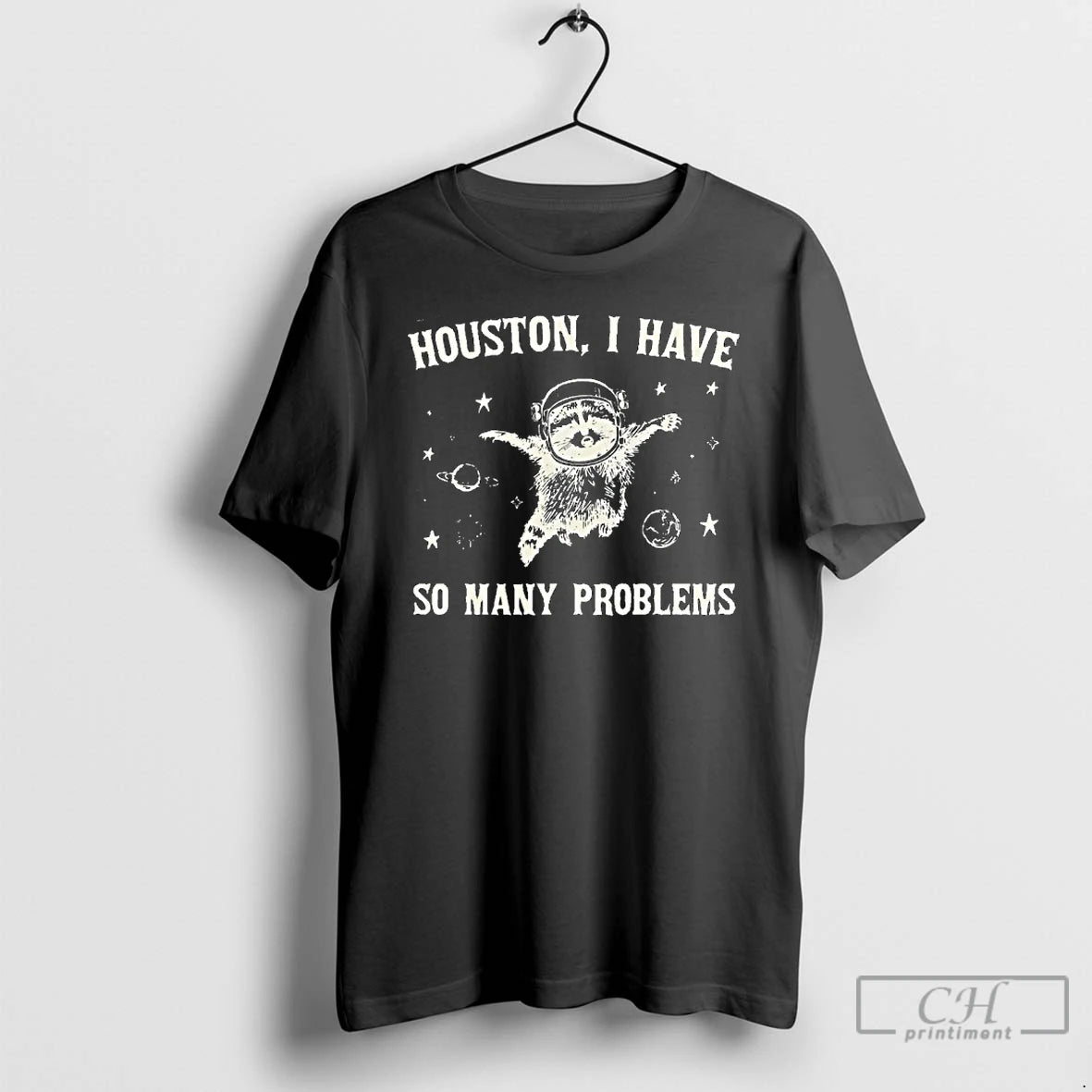Premium Raccoon In Space Houston I Have So Many Problems Retro 90s Graphic T Shirts