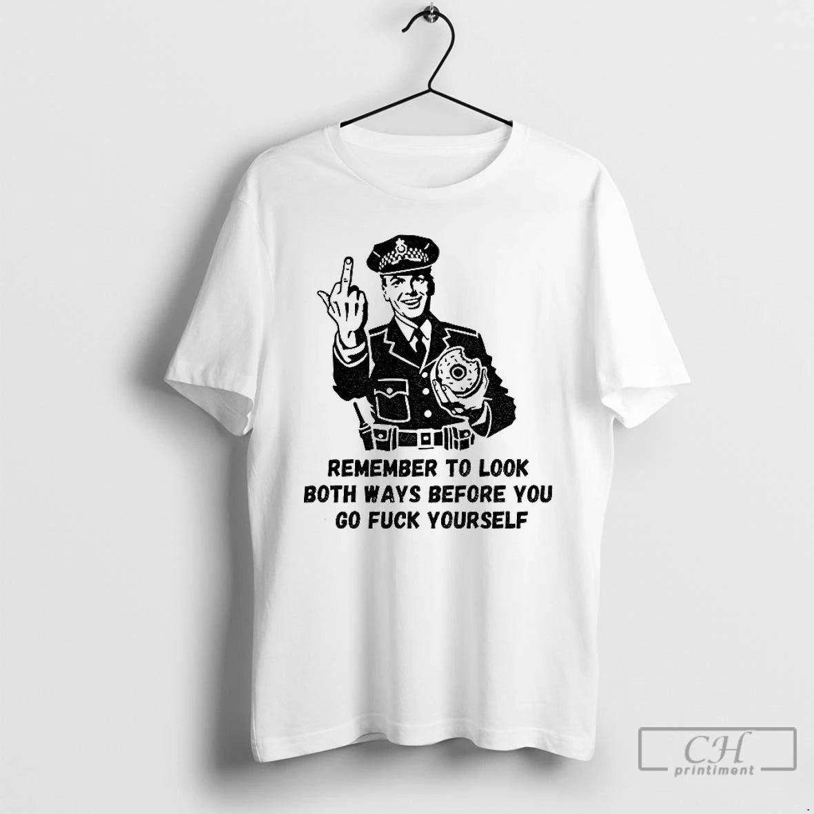 Premium Remember To Look Both Ways Before You Go Fuck Yourself Middle Finger T Shirts