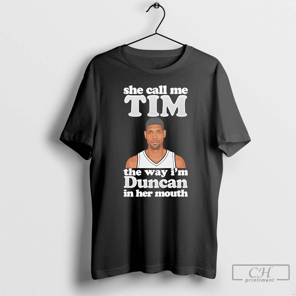 Premium She Call Me Tim The Way Im Duncan In Her Mouth Tim Duncan