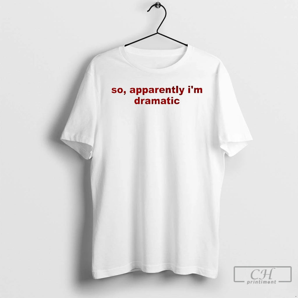 Premium So Apparently Im Dramatic