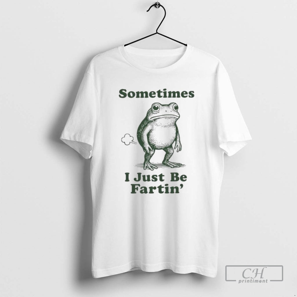 Premium Sometimes I Just Be Fartin Funny Frog Graphic Shirt Sweater