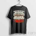 Premium There May Be Times When We Are Powerless To Prevent Injustice T Shirts Sweater