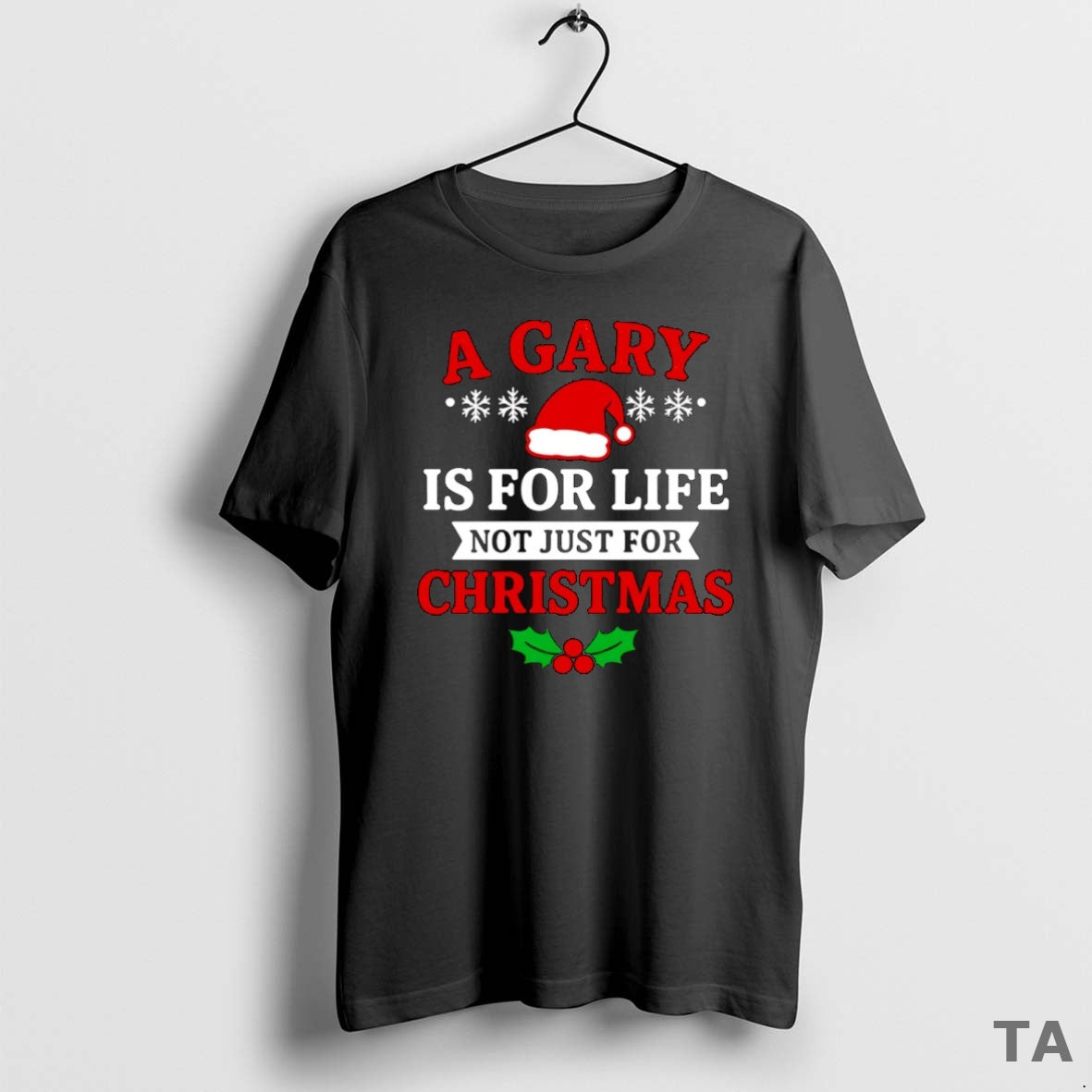 Top A Gary Is For Life Not Just For Christmas T Shirt Sweater