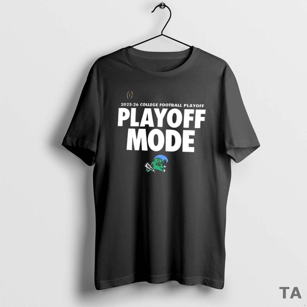 Top College Football Playoff Playoff Mode Tulane Green Wave 2025 26 T Shirt Sweater