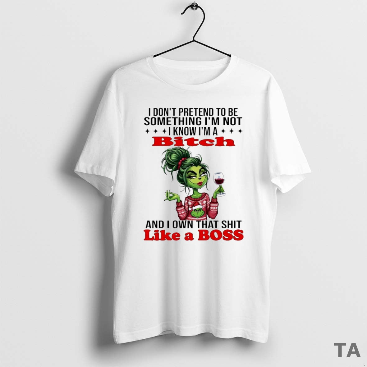 Top Grinch I Know Im A Bitch And I Own That Shit Like A Boss