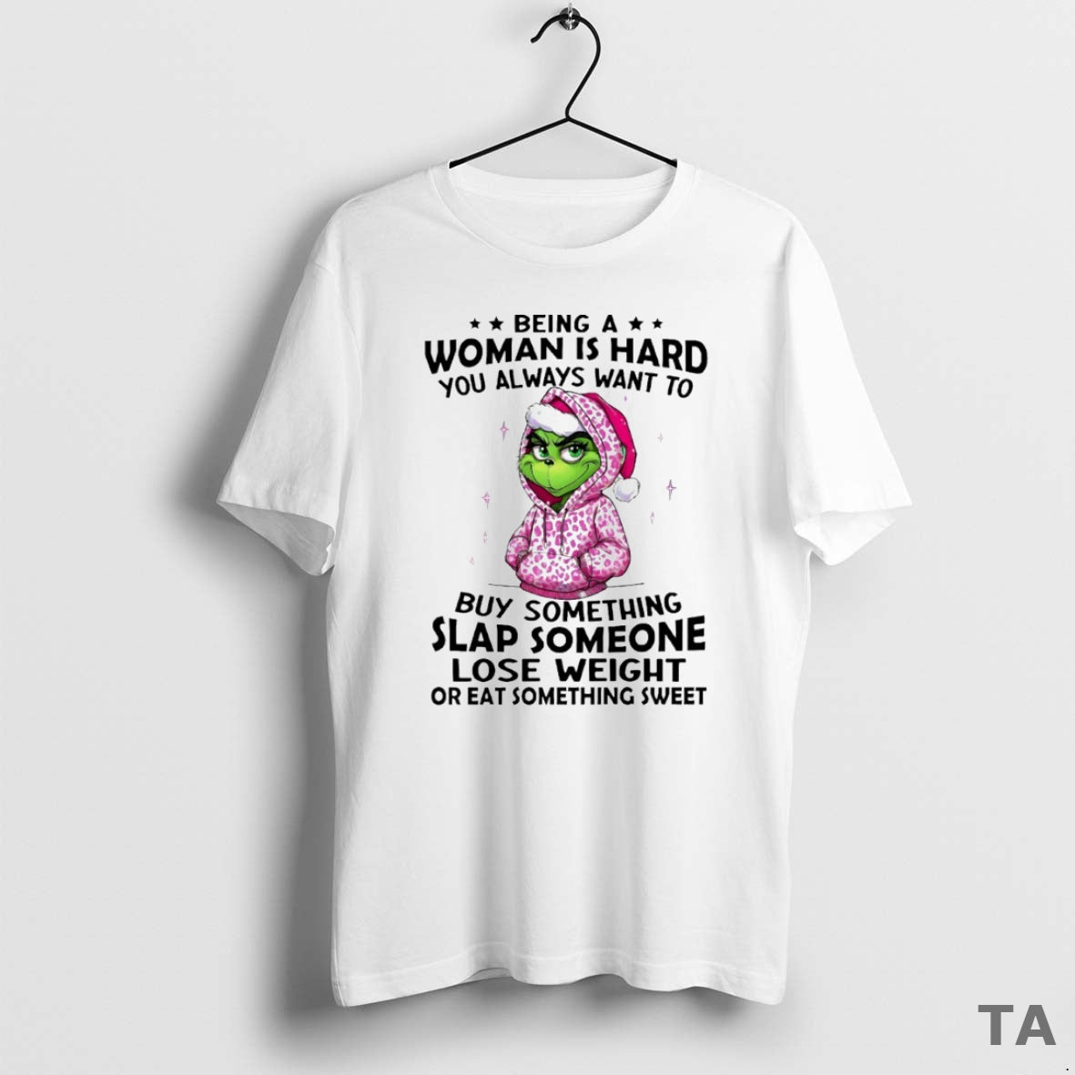 Top Grinch Being A Woman Is Hard You Always Want To Buy Something Circle