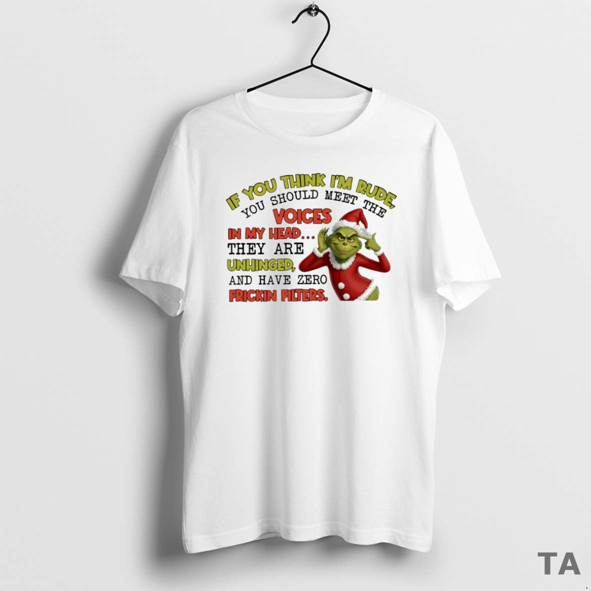 Top Grinch If You Think Im Rude You Should Meet The Voices In My Head