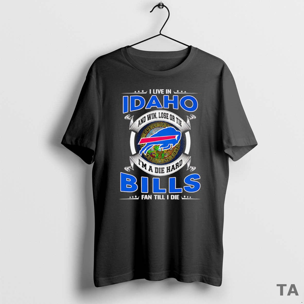 Top I Live In Idaho And Win Lose Or Tie Im A Dead Hard Buffalo