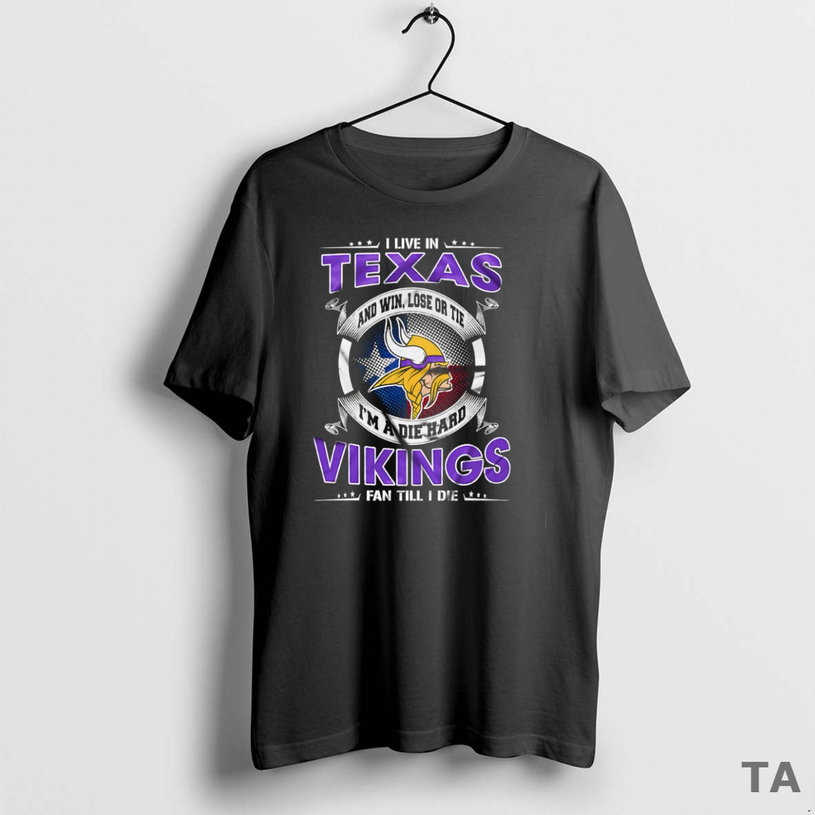Top I Live In Texas And Win Lose Or Tie Im A Die Hard Minnesota
