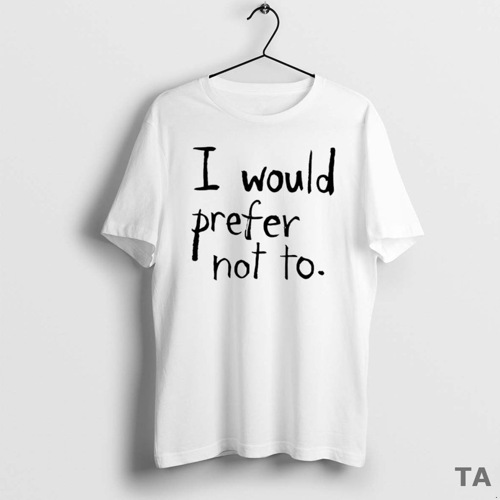 Top I Would Prefer Not To Circle T Shirt Sweater