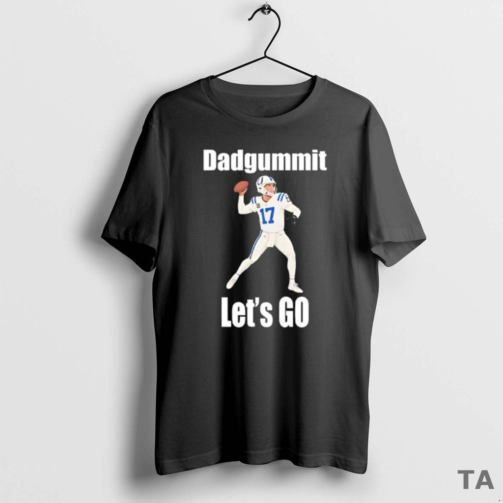 Top Philip Rivers 17 Indianapolis Colts Dadgummit Lets Go T Shirt Sweater