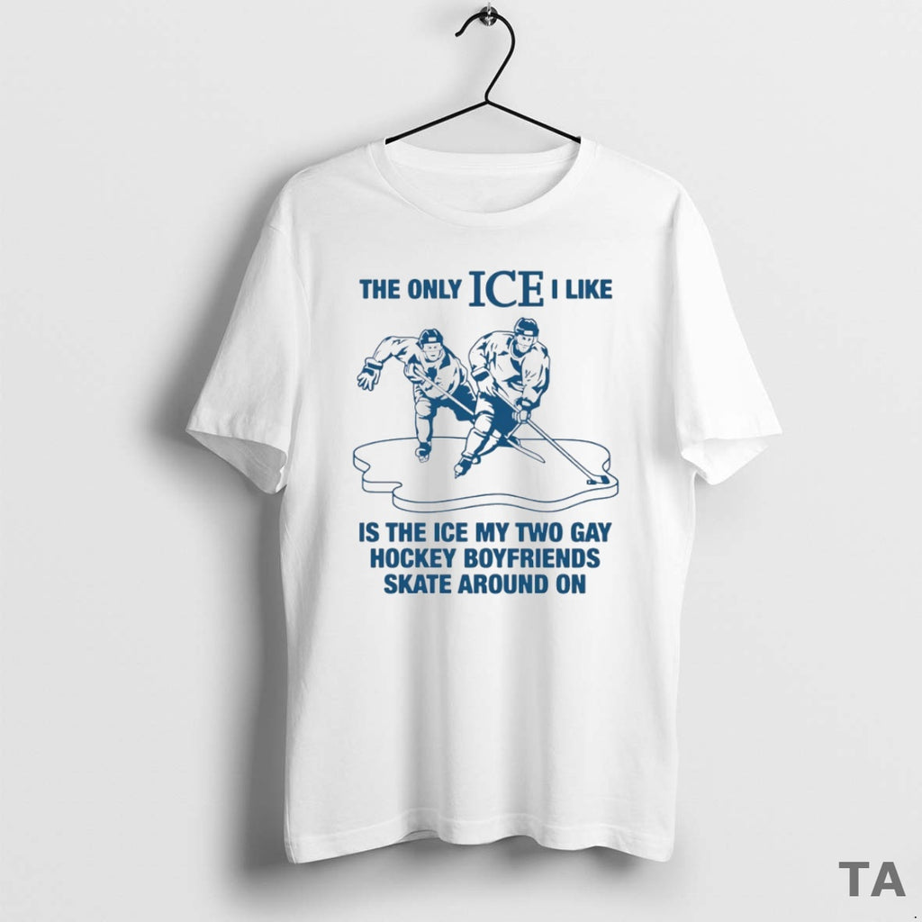 Top The Only Ice I Like Is The Ice My Two Gay Hockey Boyfriends Skate