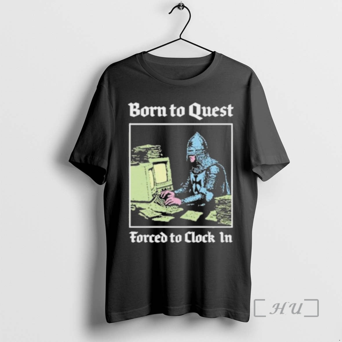 Trending Born To Quest Forced To Clock In Knight Computer