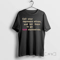 Trending Call Your Representatives And Tell Them To Go Fuck Themselves Text Premium T Shirts