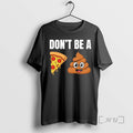 Trending Dont Be A Pizza Poop Shit
