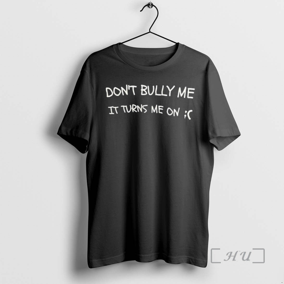 Trending Dont Bully Me It Turns Me On Icon