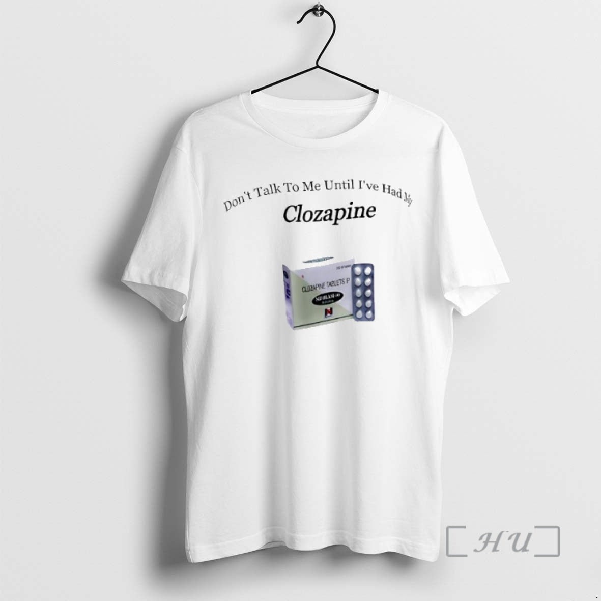 Trending Dont Talk To Me Until Ive Had My Clozapine