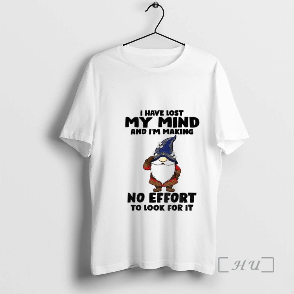 Trending Gnome I Have Lost My Mind And Im Making No Effort To Look For