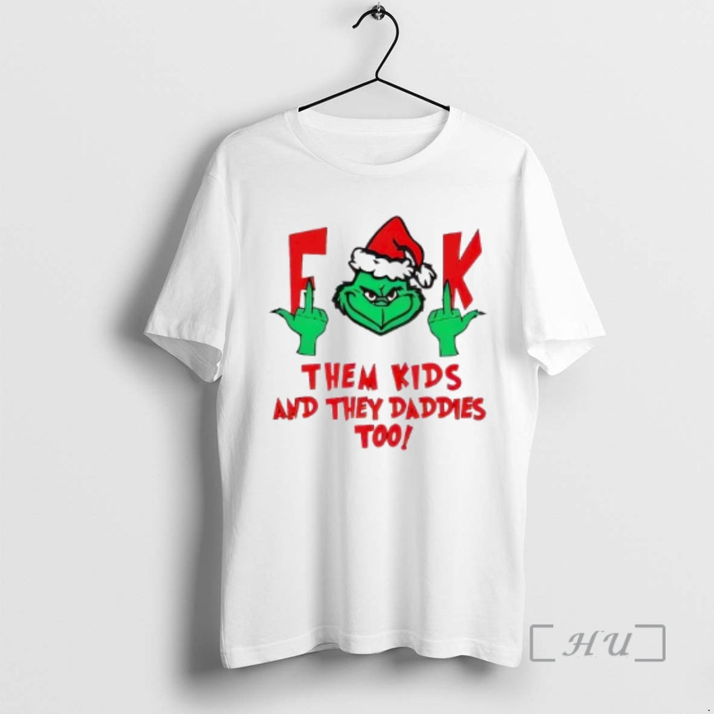 Trending Grinch Fuck Them Kids And They Daddies Too