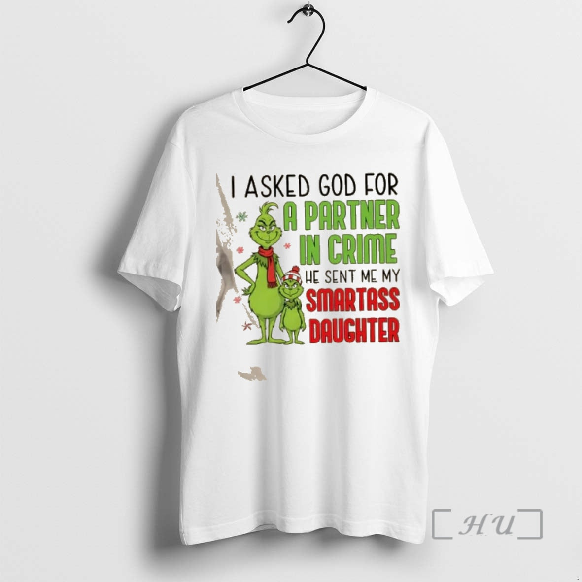 Trending Grinch I Asked God For A Partner In Crime He Sent Me My Smartass
