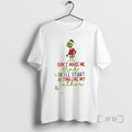 Trending Grinch Dont Make Me Mad Or Ill Start Acting Like My Father Christmas Premium